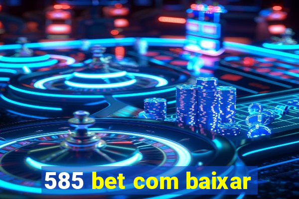 585 bet com baixar